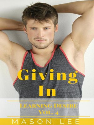cover image of Giving In (Learning Desire--Volume 4)